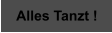 Alles Tanzt !