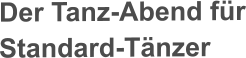 Der Tanz-Abend für Standard-Tänzer