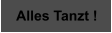 Alles Tanzt !